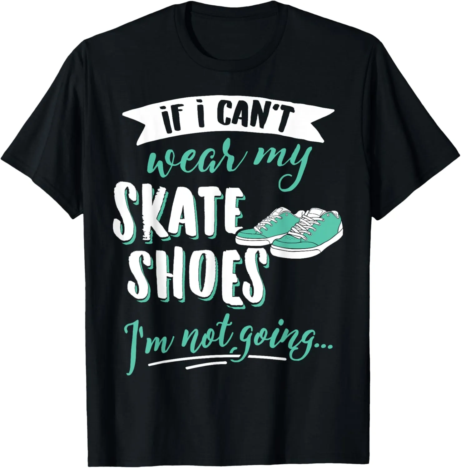 Cute Skateboarding T-Shirt - Take My Skate Shoes! T-Shirt
